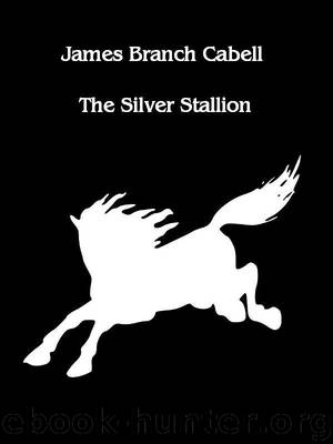 The Silver Stallion by Cabell James Branch