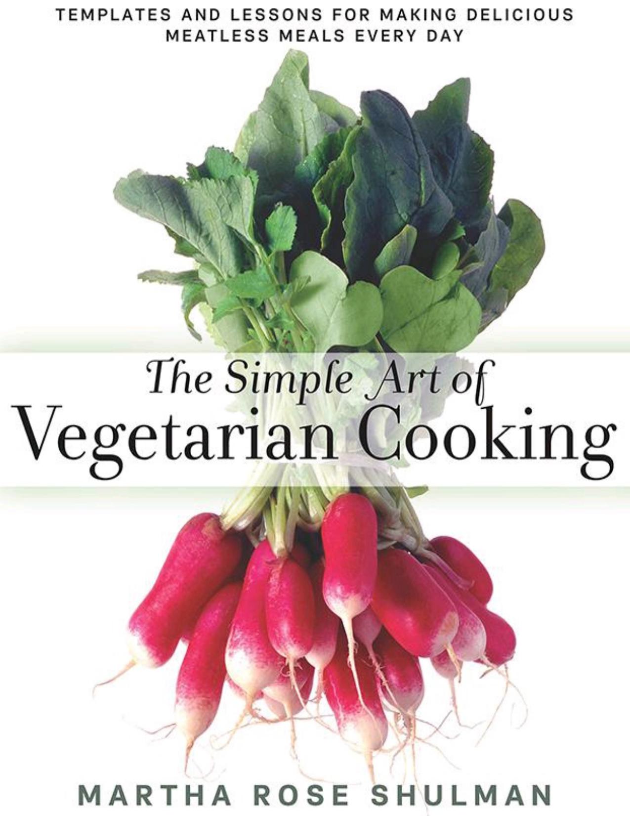 The Simple Art of Vegetarian Cooking by Martha-Rose Shulman