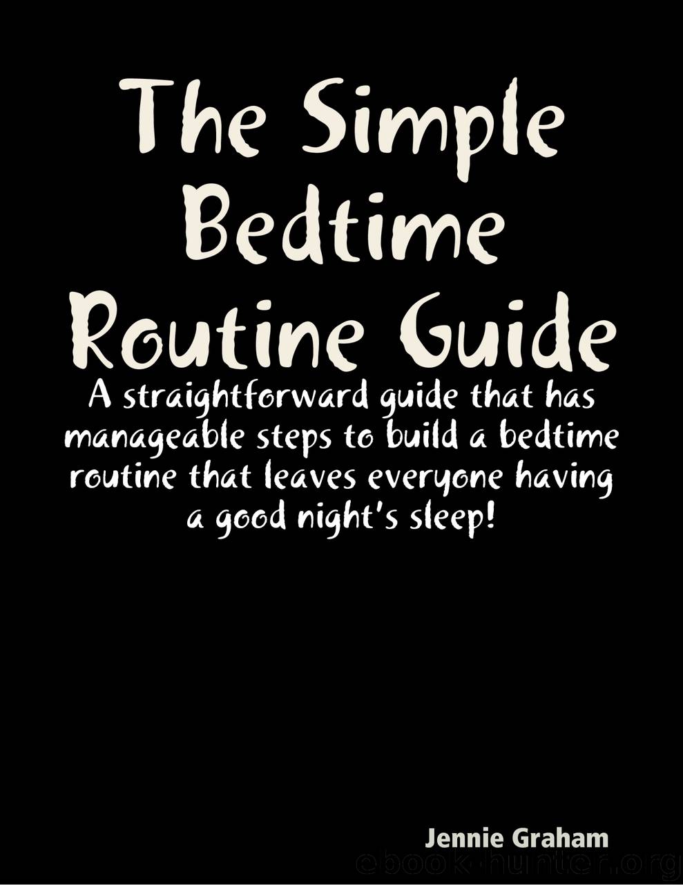 The Simple Bedtime Routine Guide by Jennie Graham