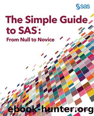 The Simple Guide to SASÂ®: From Null to Novice (for True Epub) by Kirby Thomas