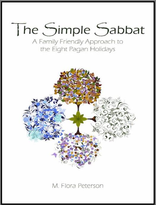 The Simple Sabbat ~ A Family Friendly Approach to the Eight Pagan Holidays (Simply Pagan) by M. Flora Peterson