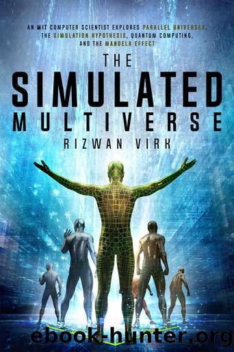 The Simulated Multiverse by Rizwan Virk