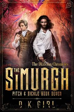 The Simurgh - Pitch & Sickle Book Seven: The Diabolus Chronicles - Historical Fantasy Series by D K Girl