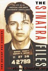 The Sinatra files: the secret FBI dossier by Tom Kuntz & Phil Kuntz