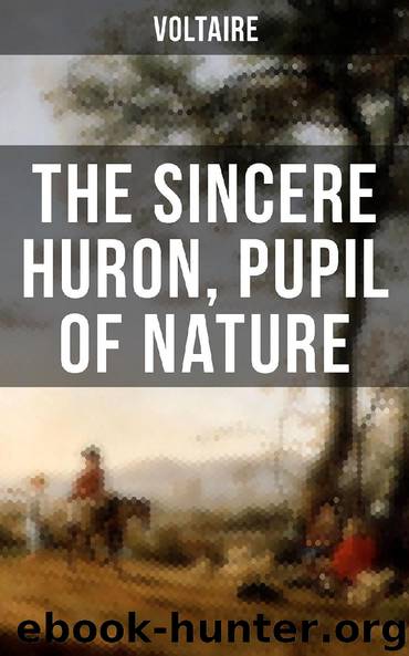 The Sincere Huron, Pupil of Nature by Voltaire