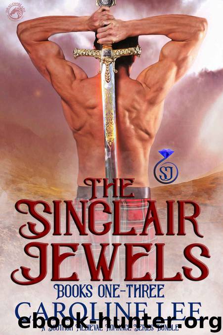 The Sinclair Jewels Books One-Three: A Scottish Medieval Romance Series Bundle by Caroline Lee