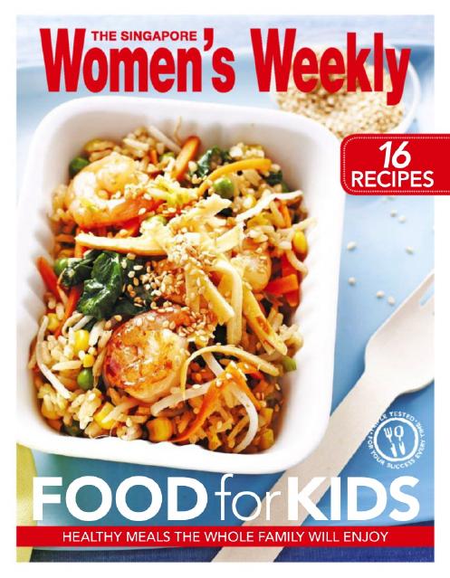 The Singapore Women's Weekly - Food For Kids Recipe Booklet by Unknow