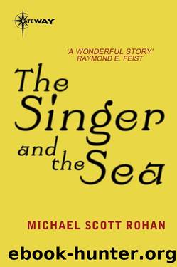 The Singer and the Sea by Michael Scott Rohan