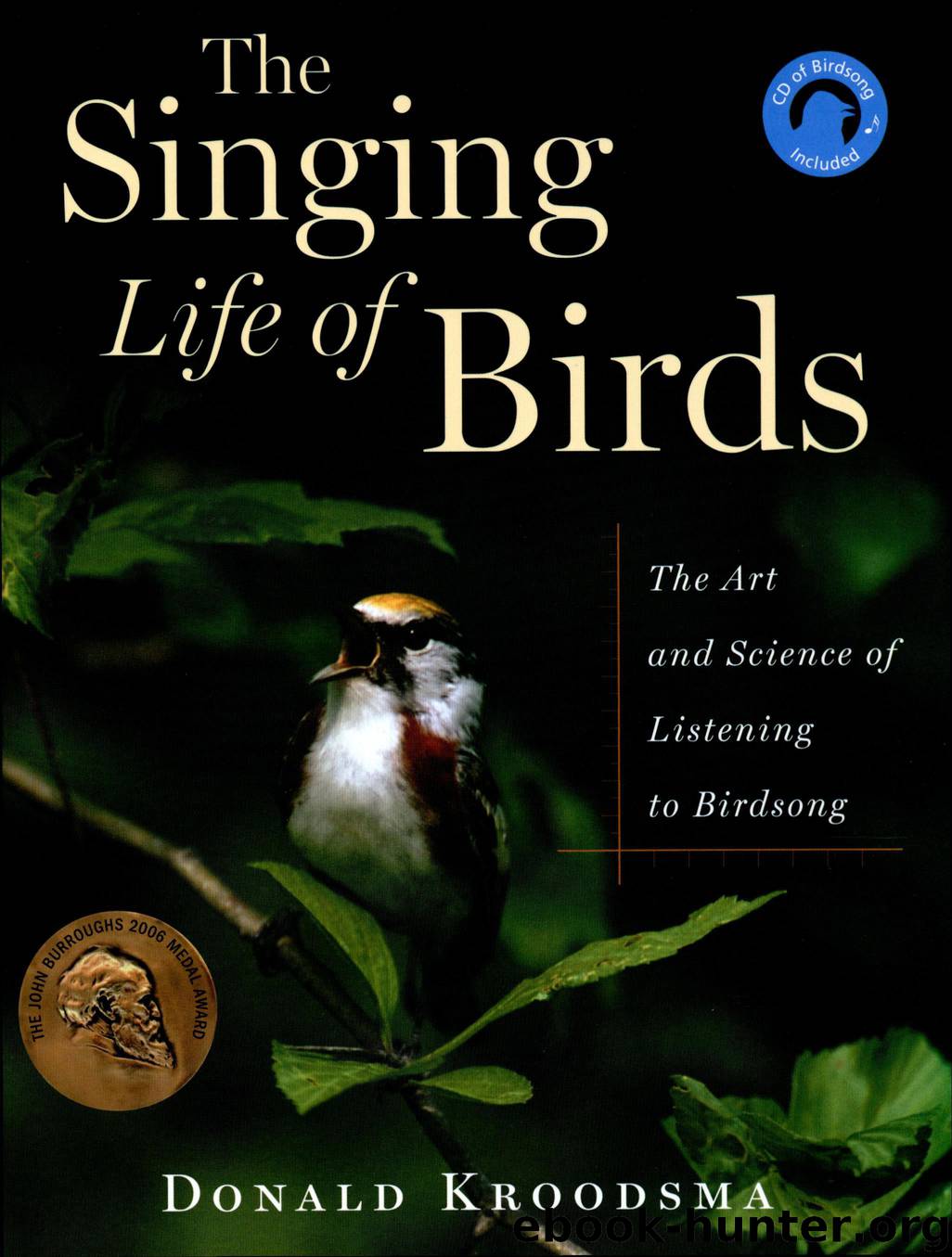 The Singing Life of Birds by Donald Kroodsma