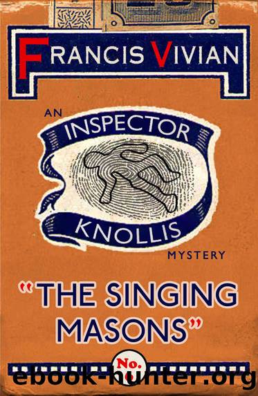 The Singing Masons: An Inspector Knollis Mystery (The Inspector Knollis Mysteries Book 6) by Francis Vivian