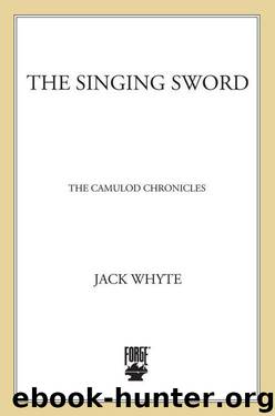 The Singing Sword: The Dream of Eagles, Volume 2 by Jack Whyte