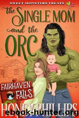 The Single Mom and the Orc: Sweet Monster Treats by Honey Phillips