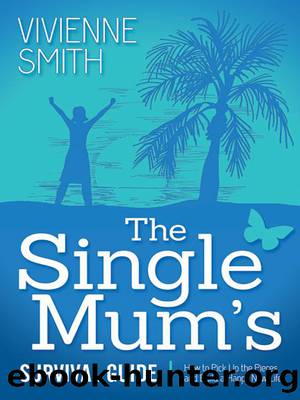 The Single Mum's Survival Guide by Smith Vivienne;