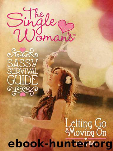 The Single Woman’s Sassy Survival Guide: Letting Go and Moving On by Hale Mandy