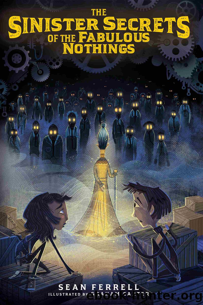 The Sinister Secrets of the Fabulous Nothings by Sean Ferrell