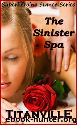 The Sinister Spa (Superheroine Stance Series: Issue #7) by Titanville