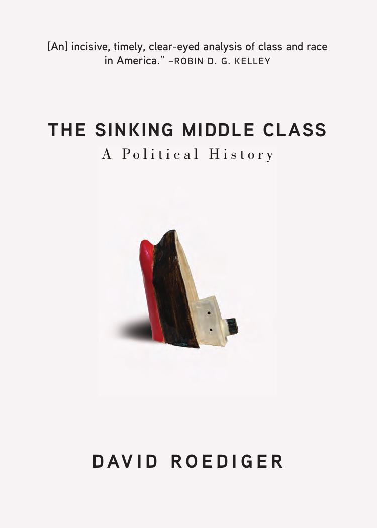 The Sinking Middle Class: A Political History by David Roediger