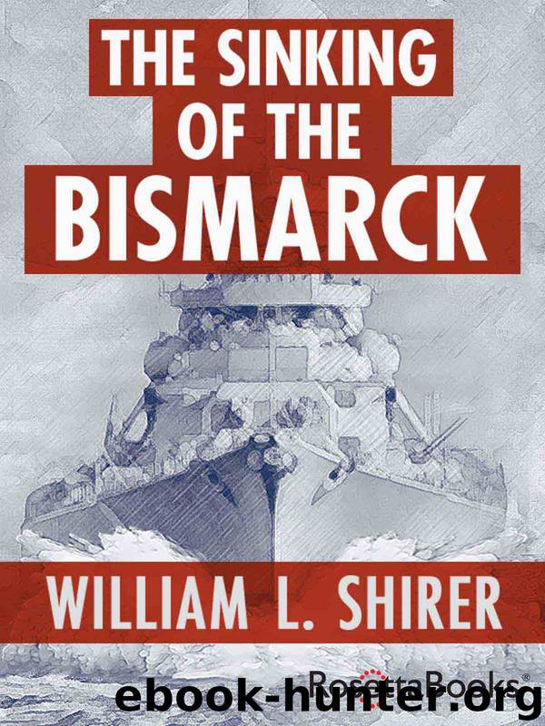 The Sinking of the Bismarck by William L. Shirer