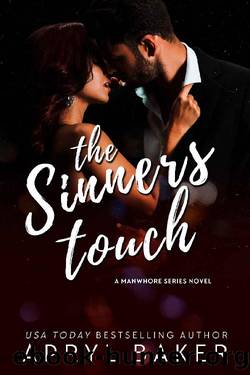 The Sinner's Touch - Anniversary Edition (A Manwhore Series Book 2) by Apryl Baker