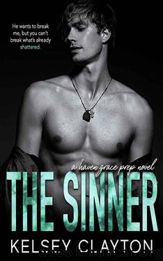 The Sinner: A High School Bully Romance (Haven Grace Prep Book 1) by Kelsey Clayton