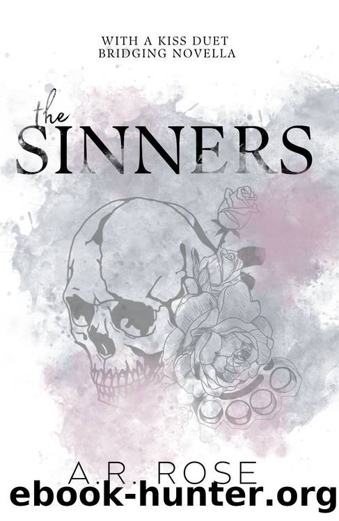 The Sinners: With a Kiss Duet Bridging Novella by A.R. Rose