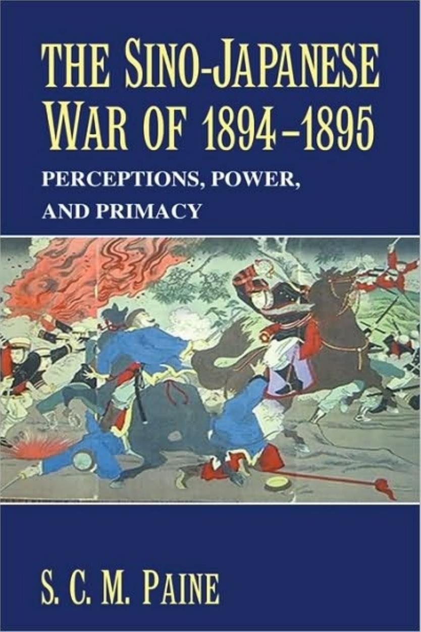 The Sino-Japanese War of 1894-1895 Perceptions, Power, and Primacy by Unknown