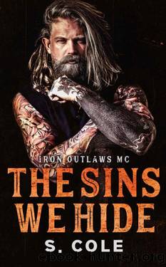 The Sins We Hide: Iron Outlaws MC Book 1 by Scarlett Cole & S. Cole