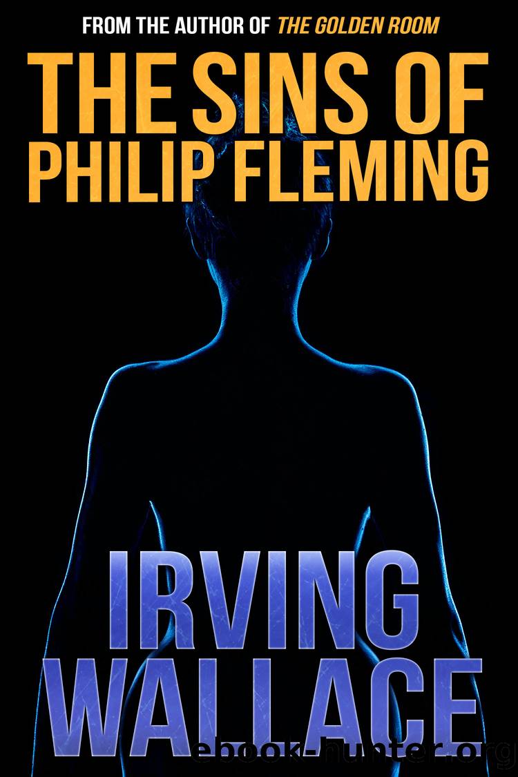 The Sins of Philip Fleming by Irving Wallace