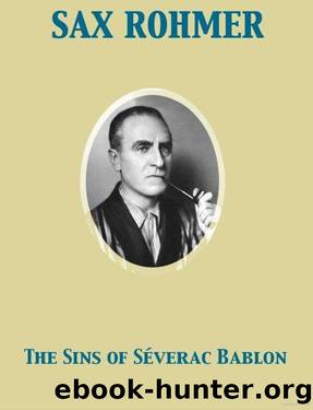 The Sins of SÃ©verac Bablon by Sax Rohmer