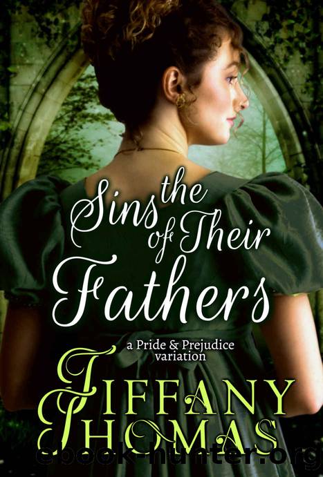 The Sins of Their Fathers: A Pride & Prejudice Variation (Pride and Prejudice "What if?" Variations) by Tiffany Thomas