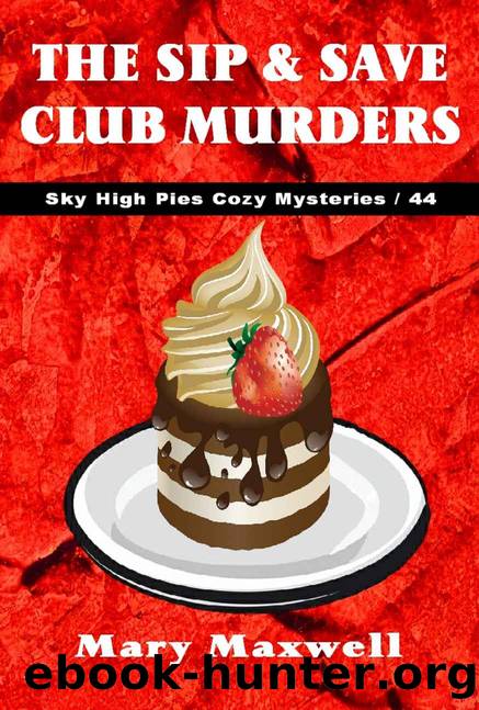 The Sip & Save Club Murders by Maxwell Mary