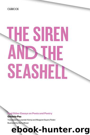 The Siren and the Seashell: And Other Essays on Poets and Poetry by Paz Octavio
