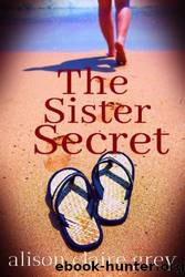 The Sister Secret by Alison Claire Grey