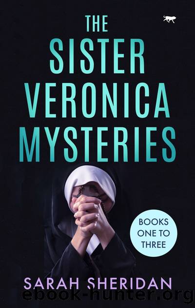 The Sister Veronica Mysteries Books One to Three by Sarah Sheridan