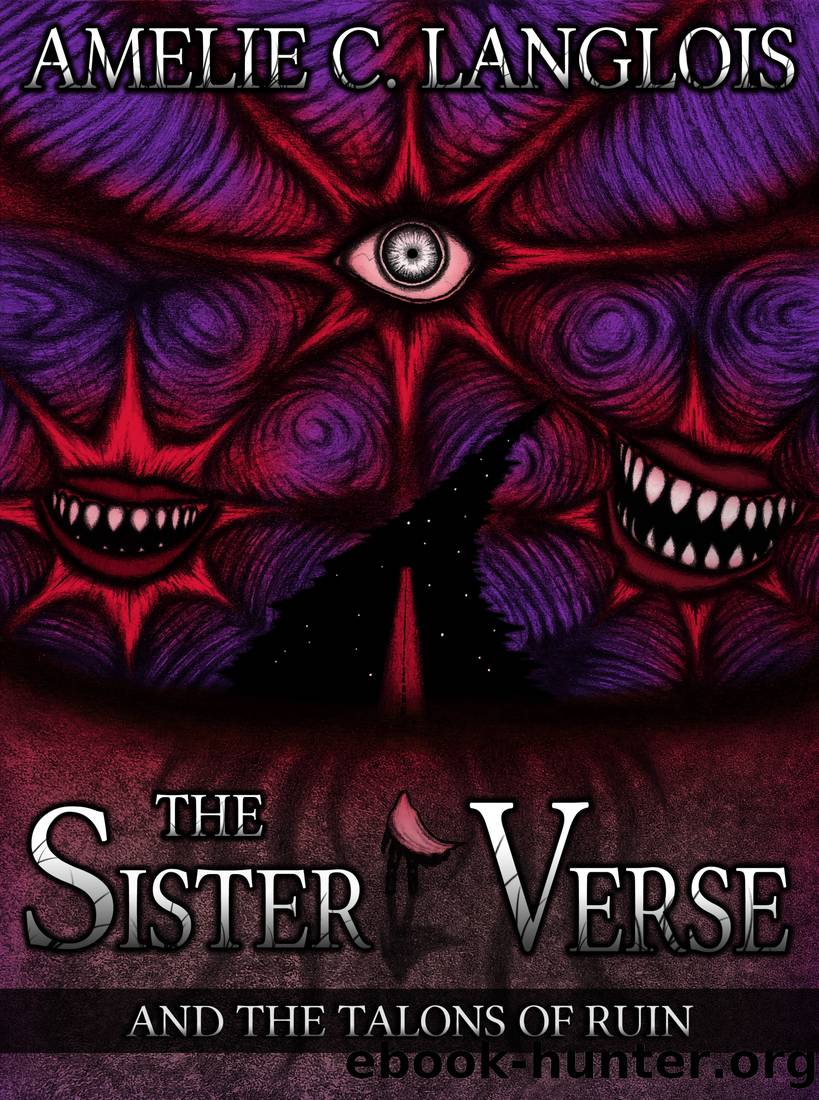 The Sister Verse and the Talons of Ruin by Amelie C. Langlois