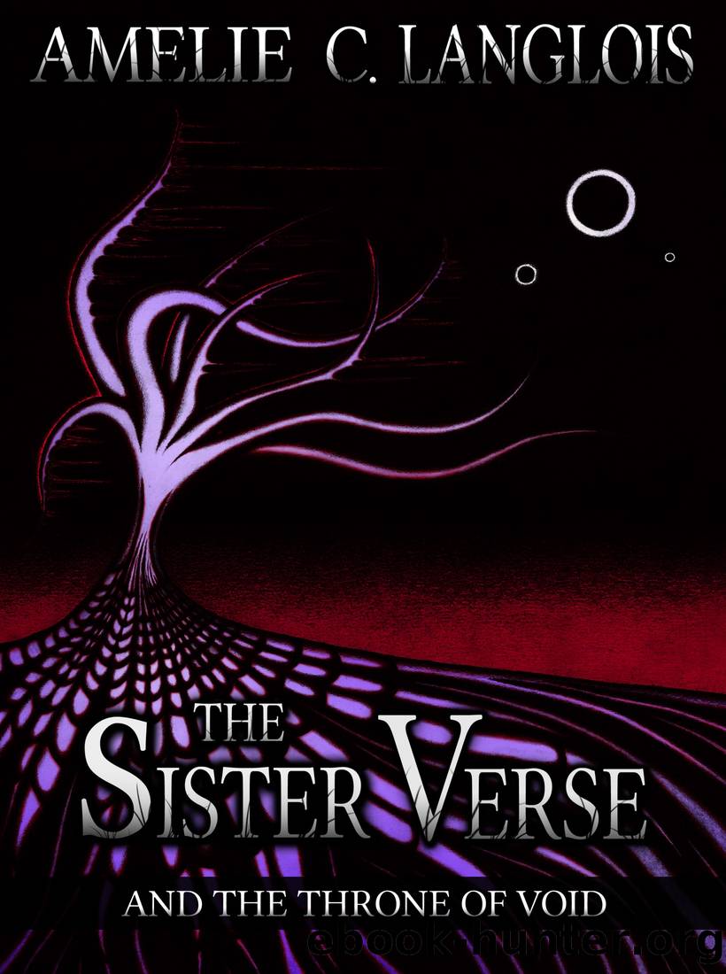 The Sister Verse and the Throne of Void by Amelie C. Langlois