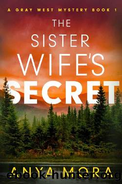 The Sister Wife's Secret (A Gray West Mystery Book 1) by Anya Mora
