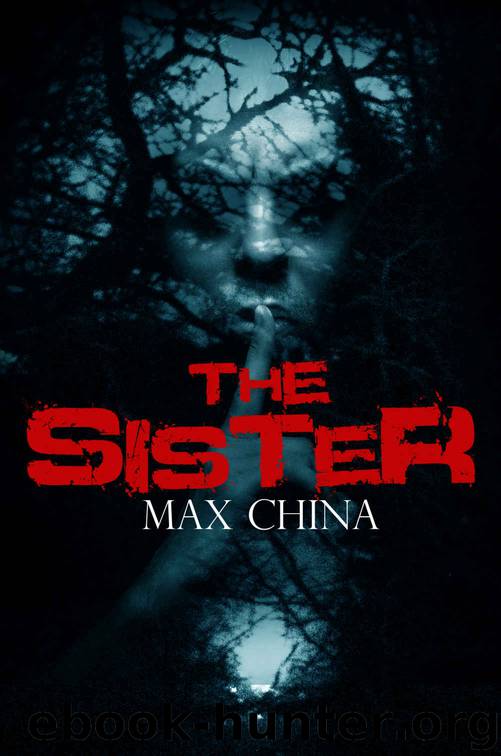 The Sister: A gripping crime, mystery and suspense novel by Max China