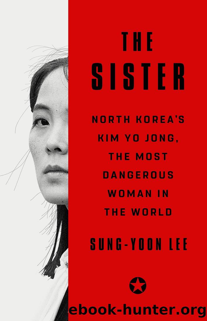 The Sister: North Korea's Kim Yo Jong, the Most Dangerous Woman in the World by Sung-Yoon Lee