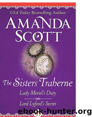 The Sisters Traherne: Lady Meriel's Duty Lord Lyford's Secret by Amanda Scott