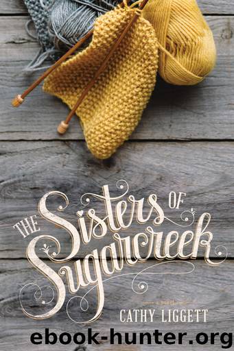 The Sisters of Sugarcreek by Cathy Liggett