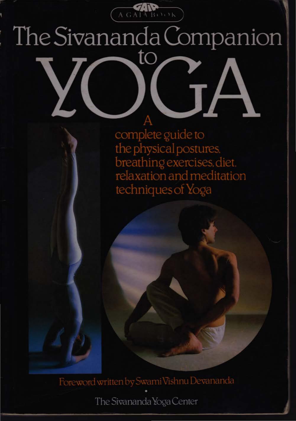 The Sivananda Companion to Yoga: A Complete Guide to the Physical Postures, Breathing Exercises, Diet, Relaxation, and Meditation Techniques of Yoga by Sivanda Yoga Center (Author) Vishnu Devananda (Author)