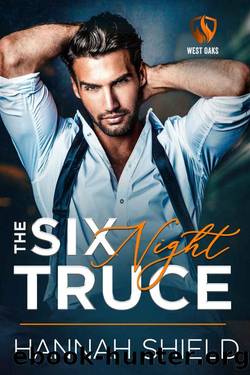 The Six Night Truce: An Enemies to Lovers Romance by Hannah Shield