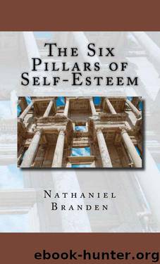The Six Pillars of Self-Esteem by Branden Nathaniel