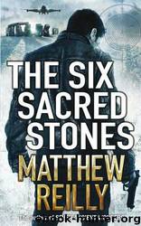 The Six Sacred Stones by Matthew Reilly
