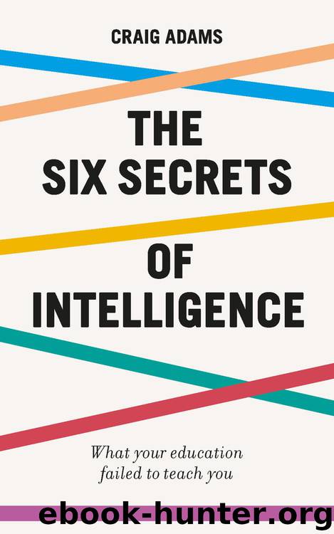 The Six Secrets of Intelligence by Craig Adams