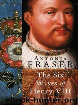 The Six Wives Of Henry VIII (WOMEN IN HISTORY) by Fraser Antonia