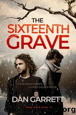 The Sixteenth Grave: A love beyond sight, a crime beyond words by Dan Garrett