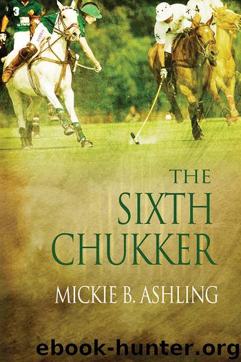 The Sixth Chukker by Mickie B. Ashling