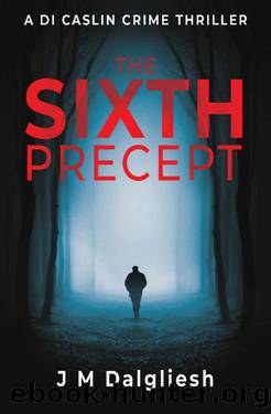 The Sixth Precept - The Dark Yorkshire Crime Thrillers (Book 6) by J M Dalgliesh